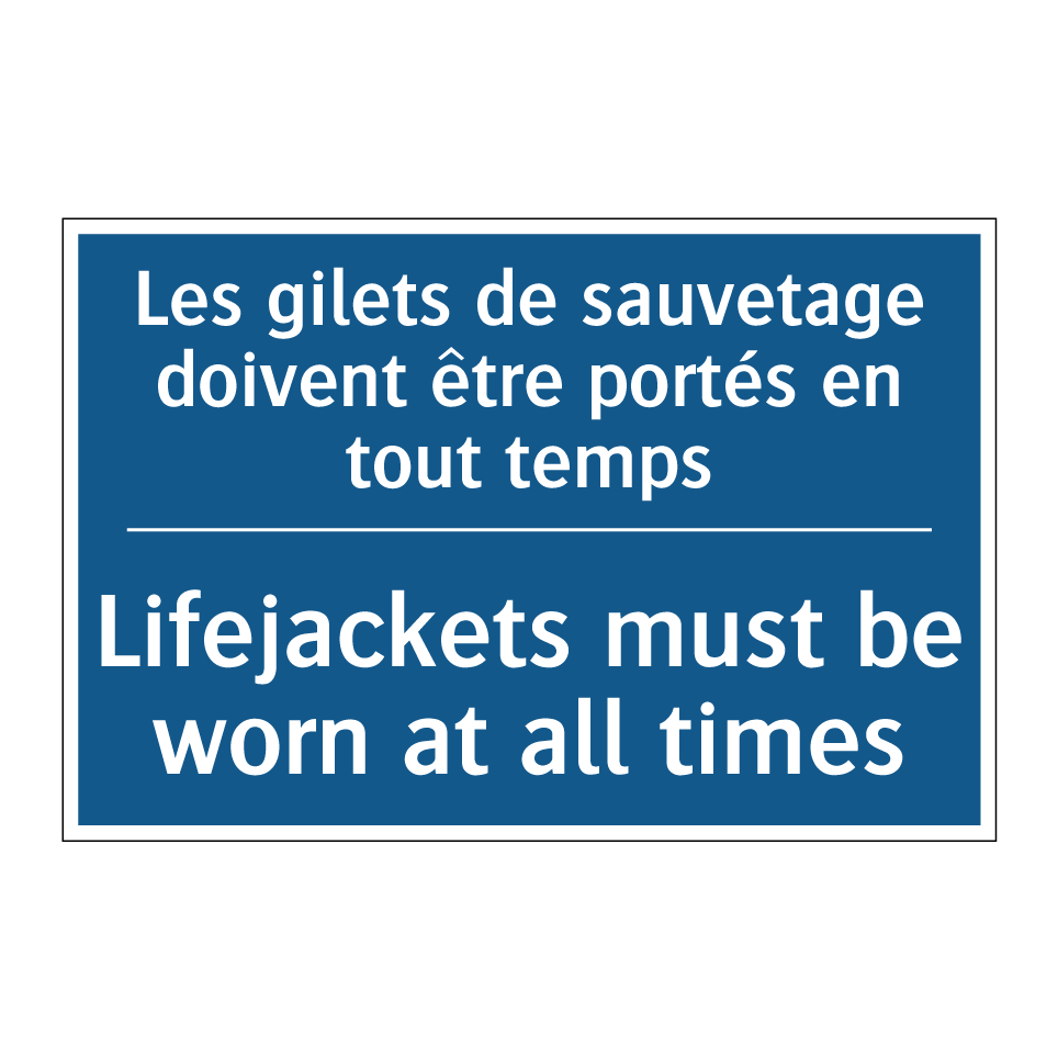 Les gilets de sauvetage doivent  /.../ - Lifejackets must be worn at all  /.../
