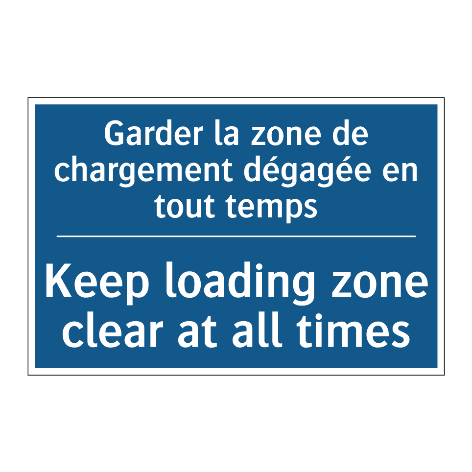 Garder la zone de chargement dégagée  /.../ - Keep loading zone clear at all  /.../