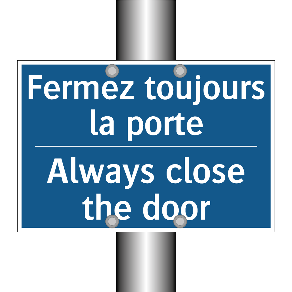 Fermez toujours la porte - Always close the door
