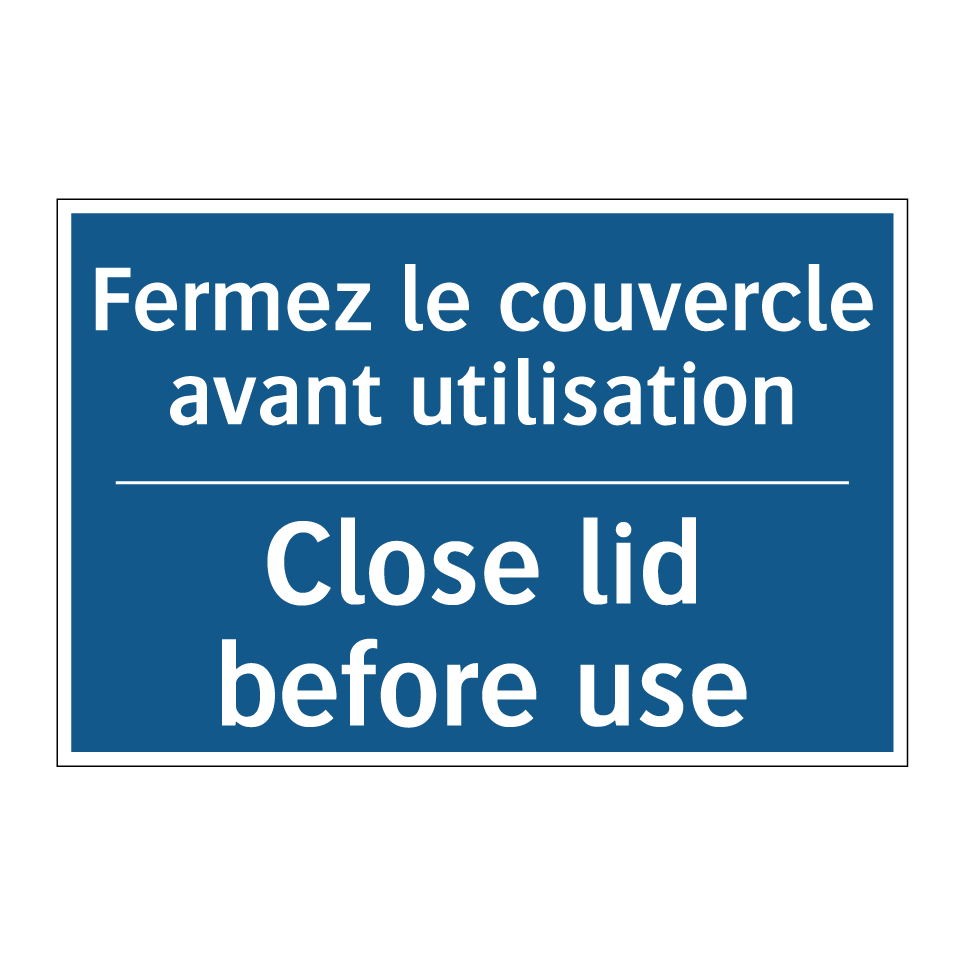 Fermez le couvercle avant utilisation /.../ - Close lid before use