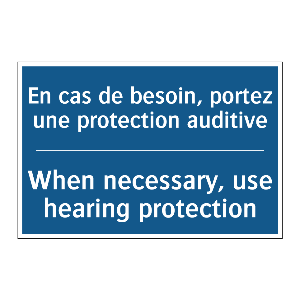 En cas de besoin, portez une protection  /.../ - When necessary, use hearing protection /.../
