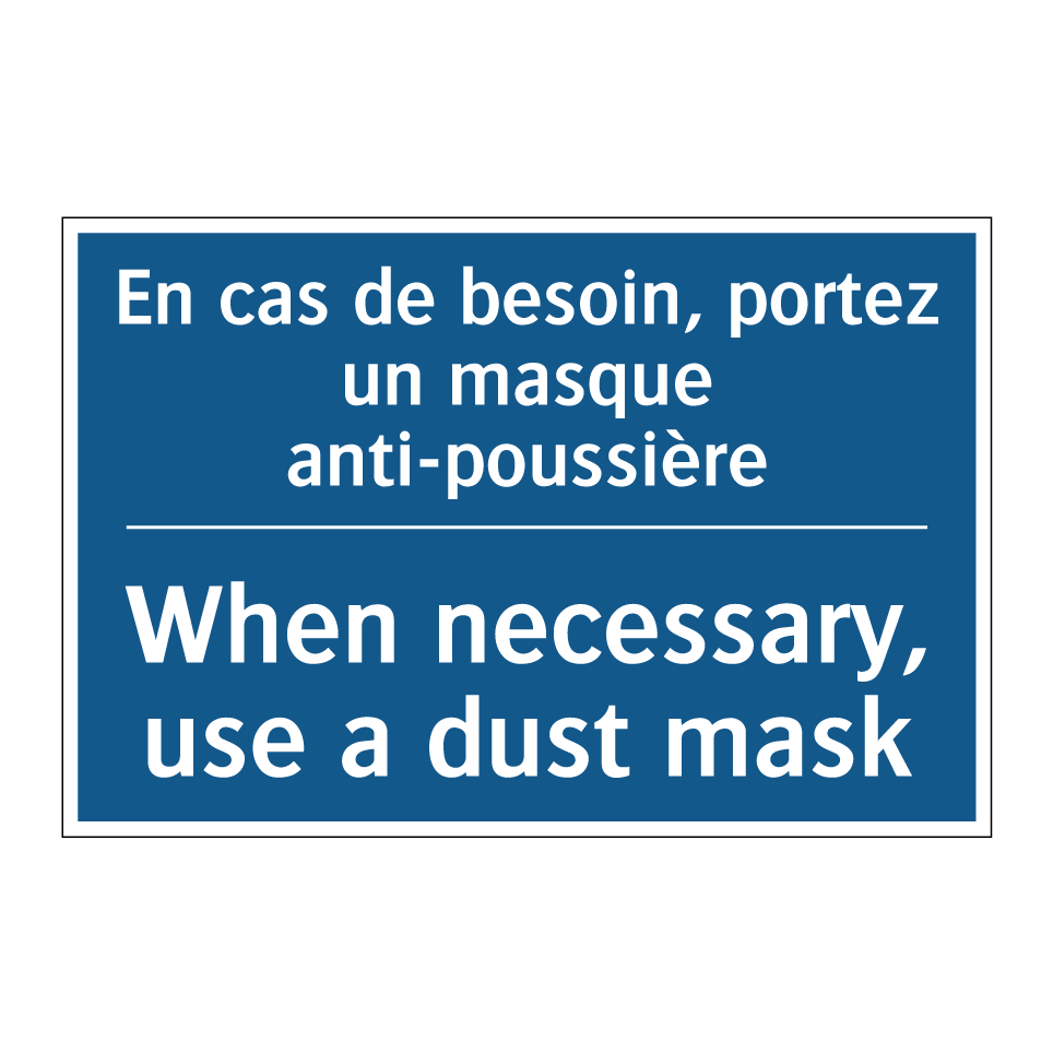 En cas de besoin, portez un masque  /.../ - When necessary, use a dust mask /.../