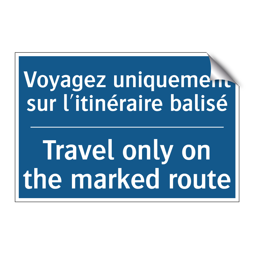 Voyagez uniquement sur l'itinéraire  /.../ - Travel only on the marked route /.../