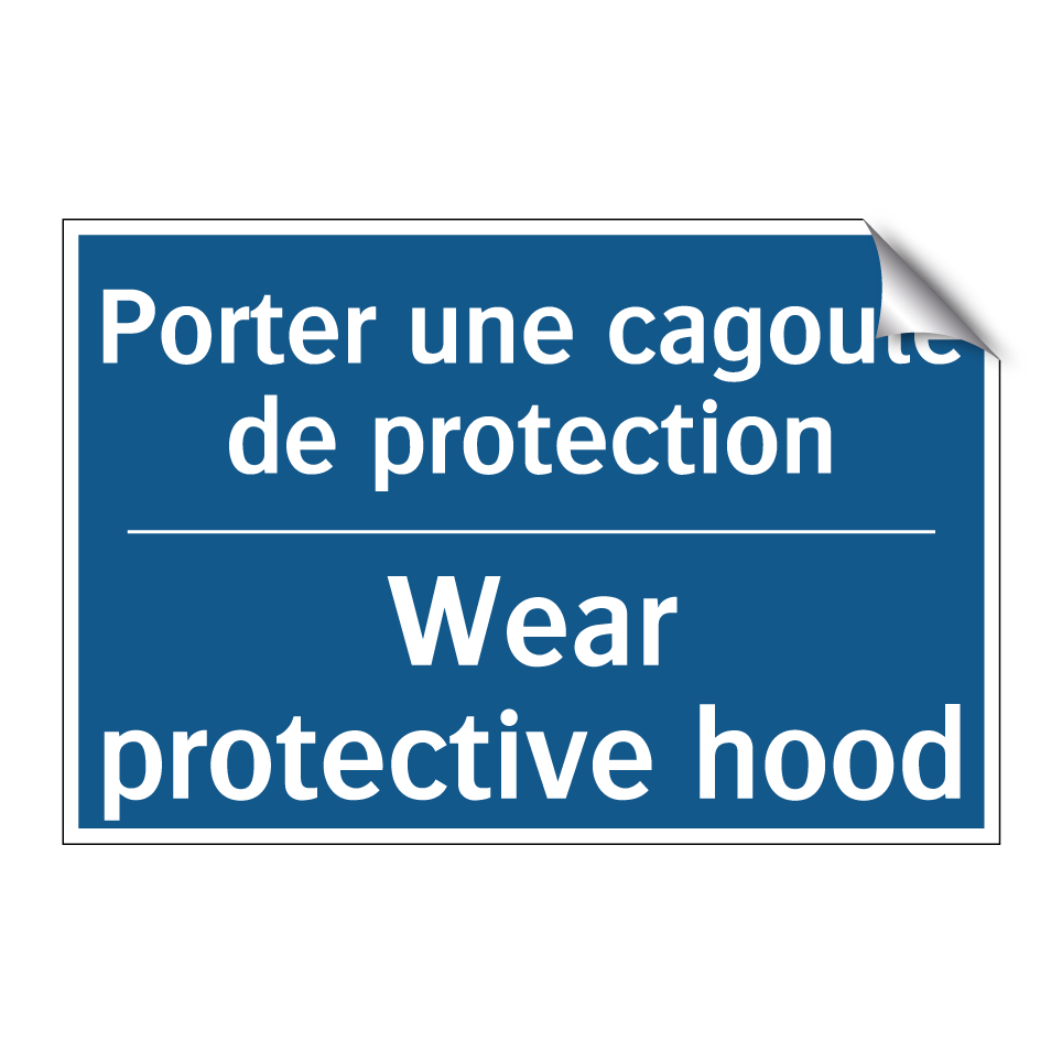 Porter une cagoule de protection /.../ - Wear protective hood