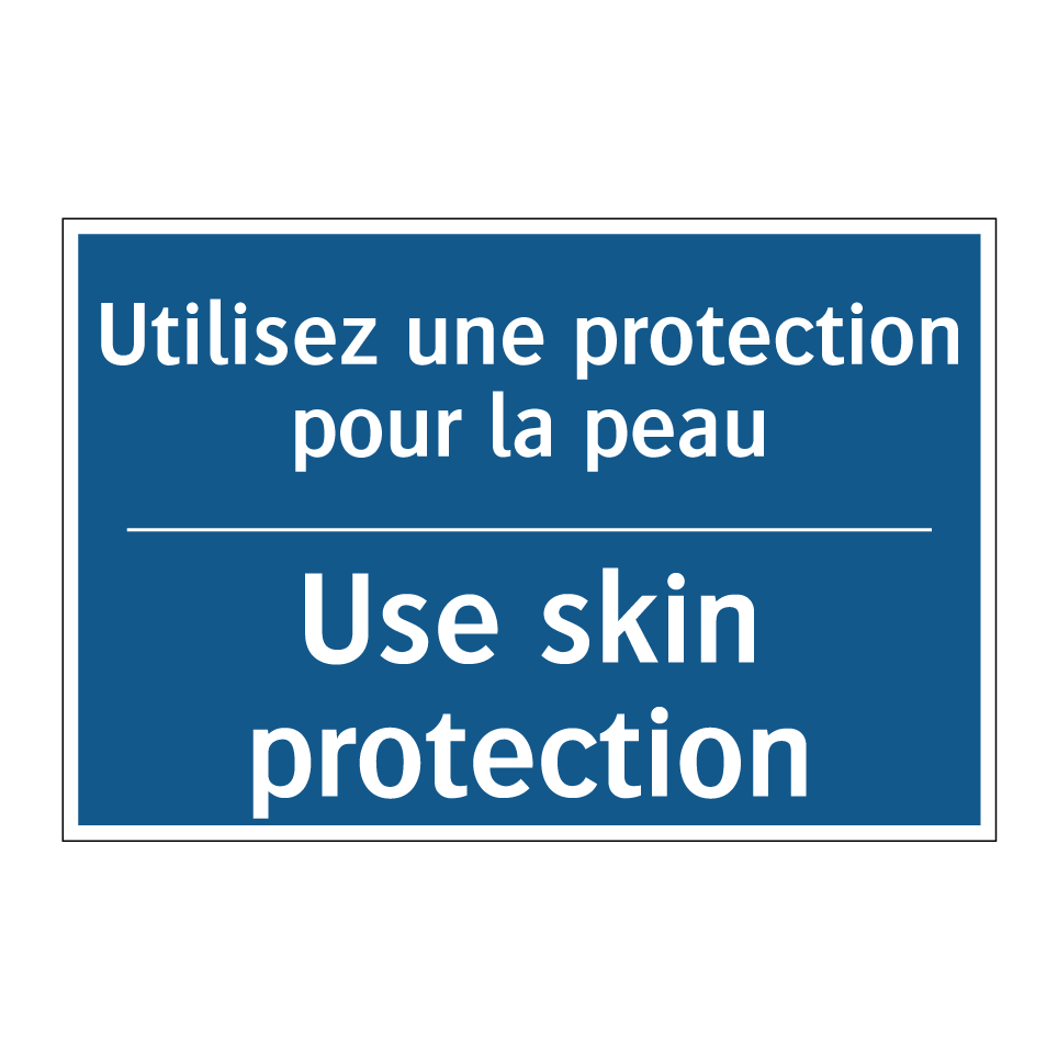 Utilisez une protection pour la  /.../ - Use skin protection