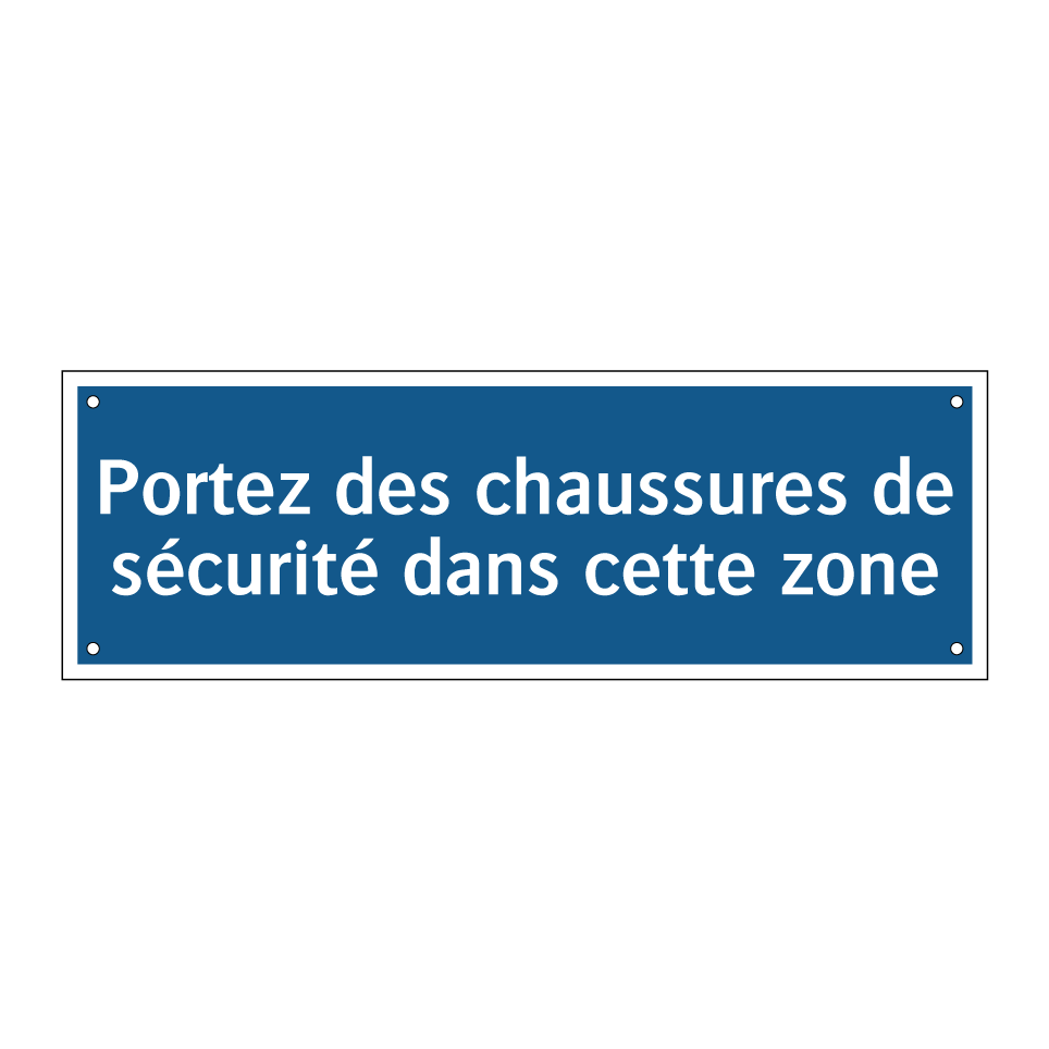 Portez des chaussures de sécurité dans cette zone