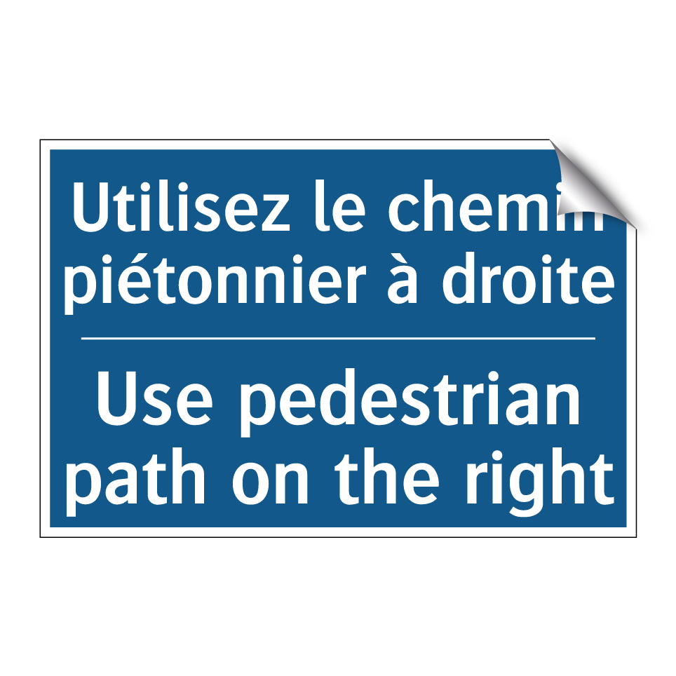 Utilisez le chemin piétonnier  /.../ - Use pedestrian path on the right /.../