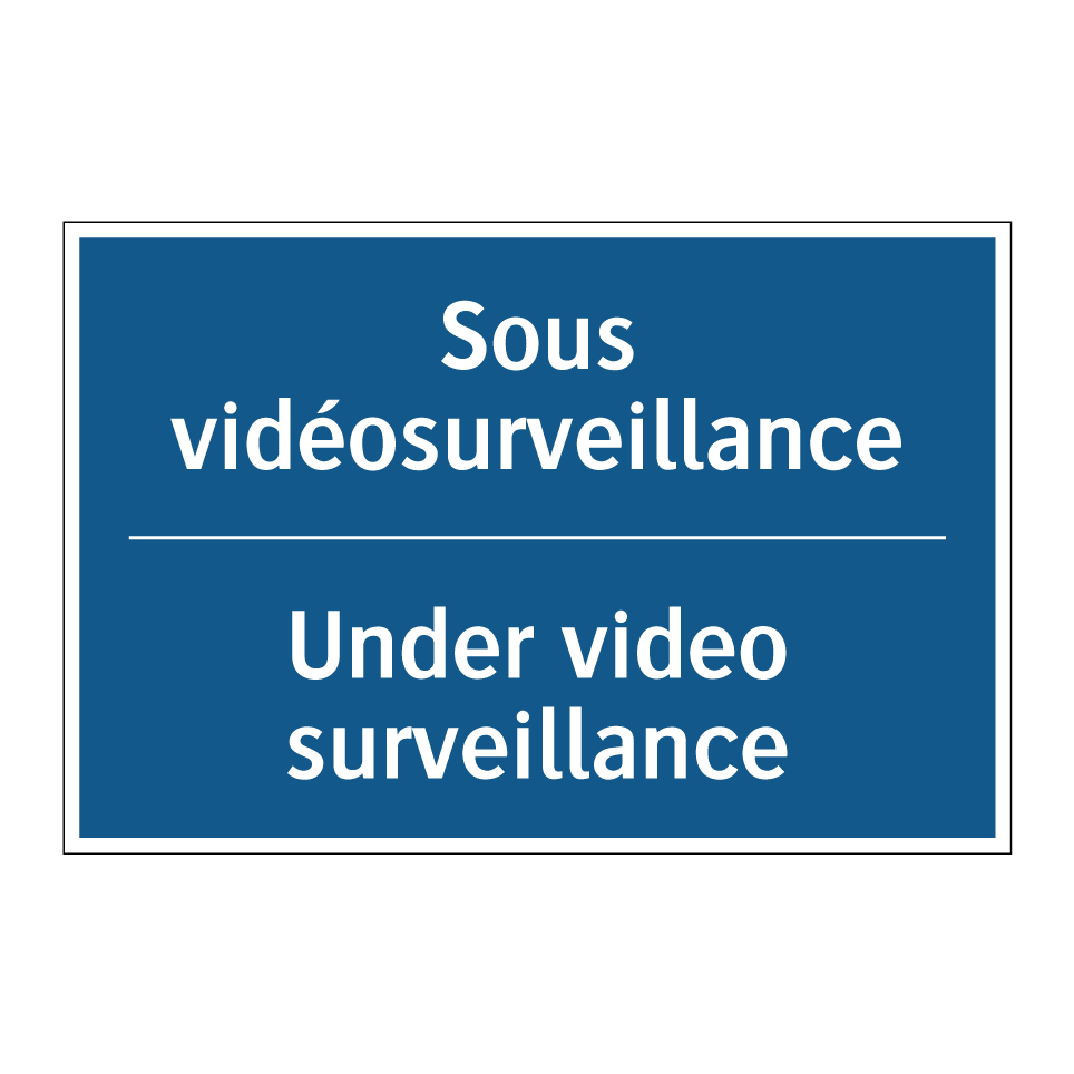 Sous vidéosurveillance - Under video surveillance