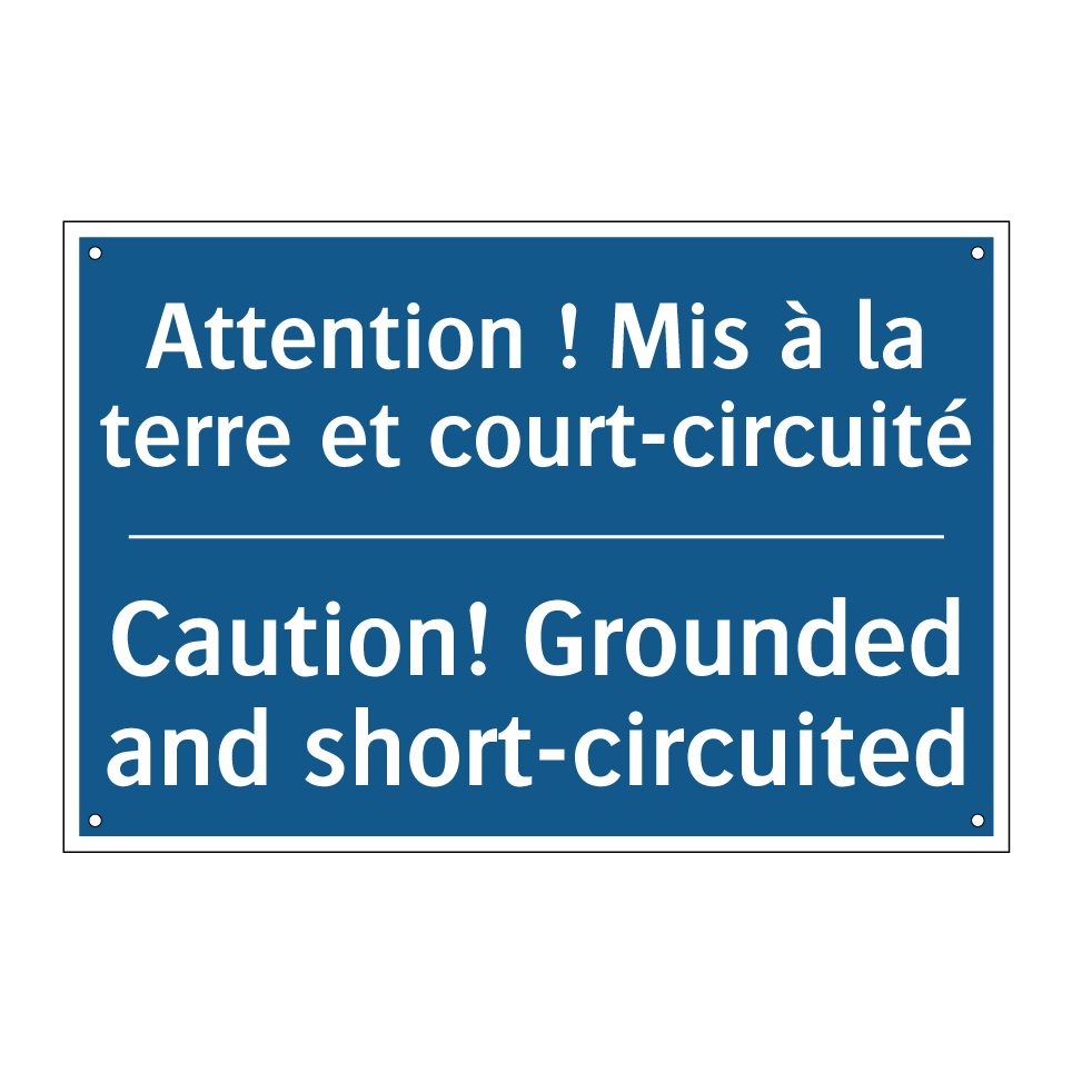 Attention ! Mis à la terre et  /.../ - Caution! Grounded and short-circuited /.../