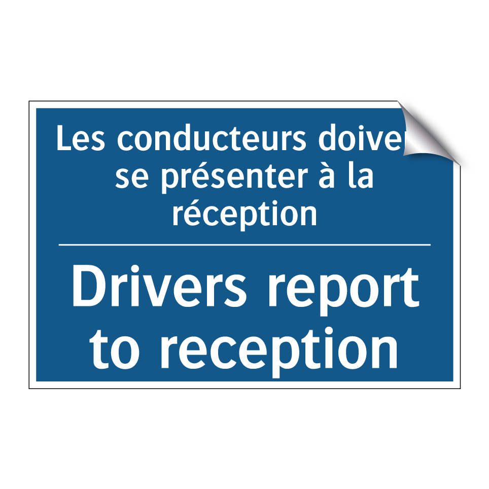 Les conducteurs doivent se présenter  /.../ - Drivers report to reception