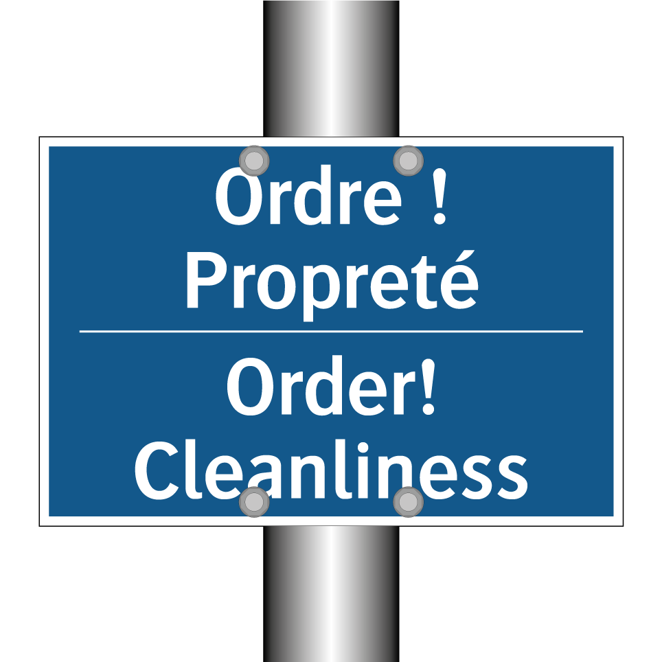 Ordre ! Propreté - Order! Cleanliness
