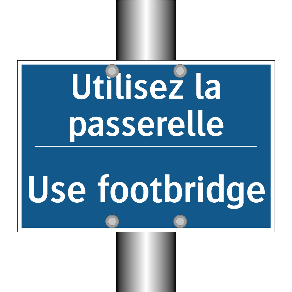 Utilisez la passerelle - Use footbridge