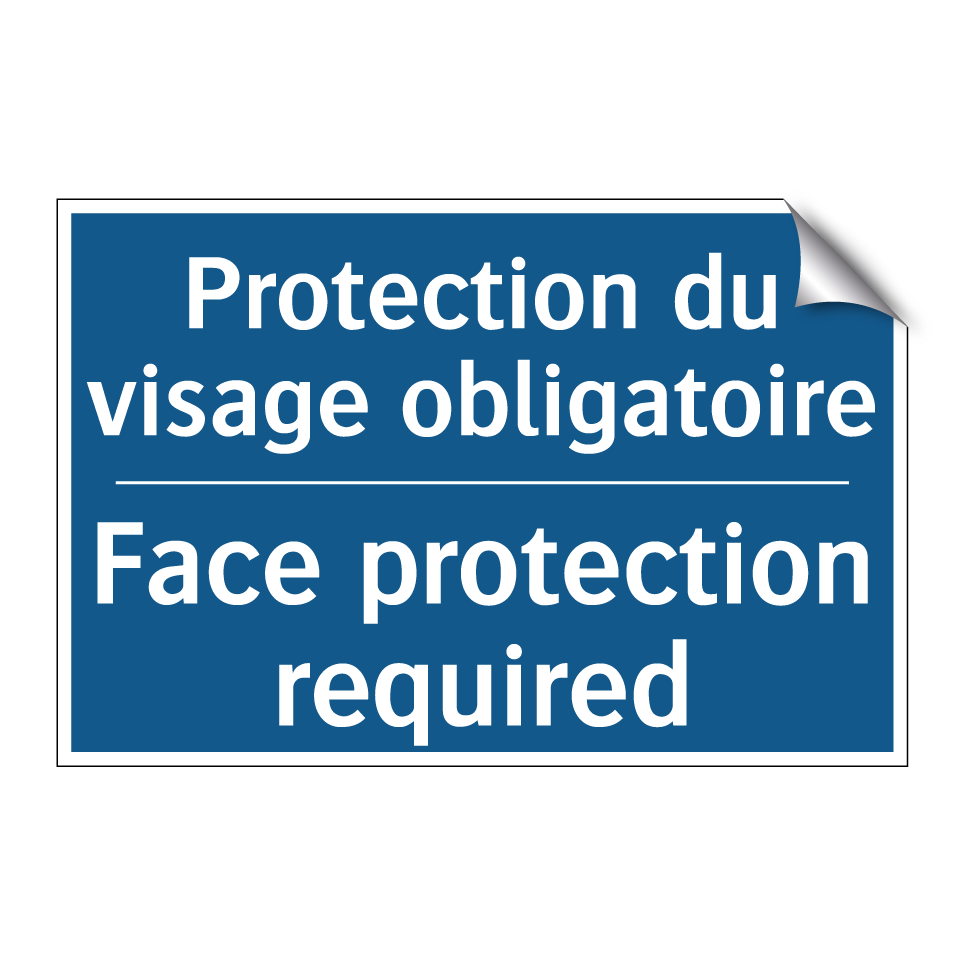 Protection du visage obligatoire /.../ - Face protection required