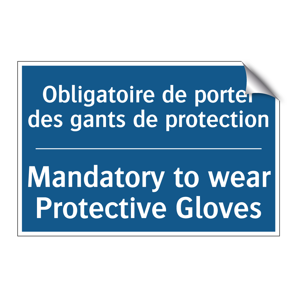 Obligatoire de porter des gants  /.../ - Mandatory to wear Protective Gloves /.../