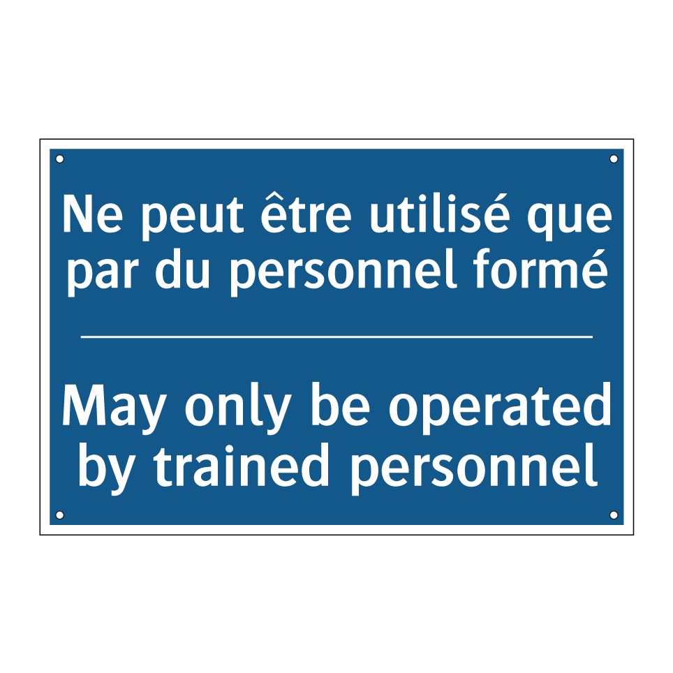 Ne peut être utilisé que par du  /.../ - May only be operated by trained  /.../