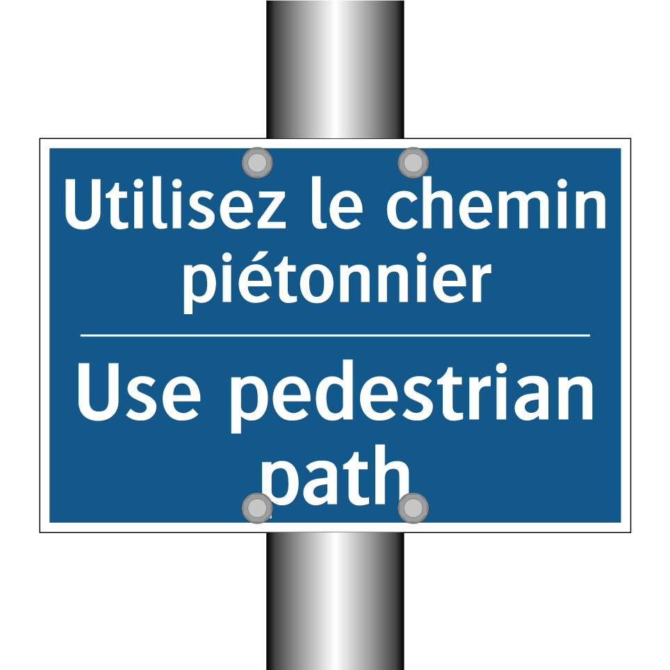 Utilisez le chemin piétonnier - Use pedestrian path