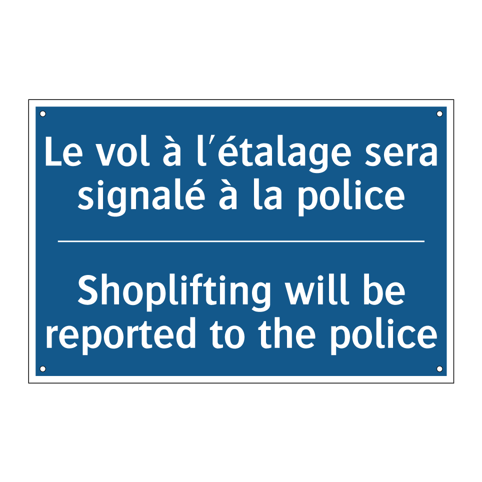 Le vol à l'étalage sera signalé  /.../ - Shoplifting will be reported to  /.../