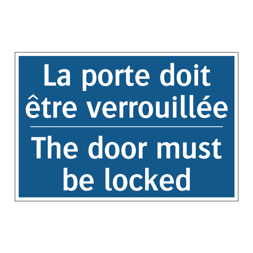 La porte doit être verrouillée - The door must be locked