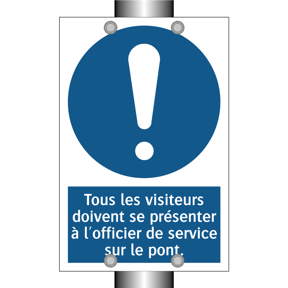 Tous les visiteurs doivent se présenter à l'officier de service sur le pont.