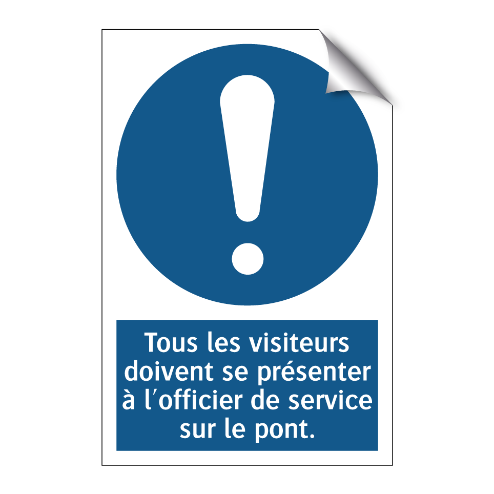 Tous les visiteurs doivent se présenter à l'officier de service sur le pont.