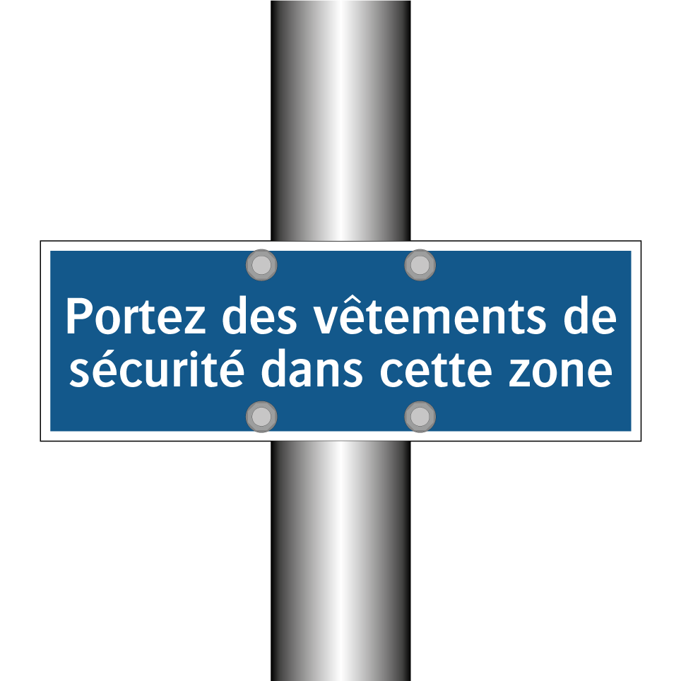 Portez des vêtements de sécurité dans cette zone