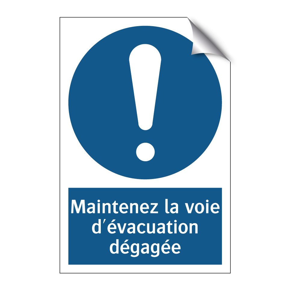 Maintenez la voie d'évacuation dégagée
