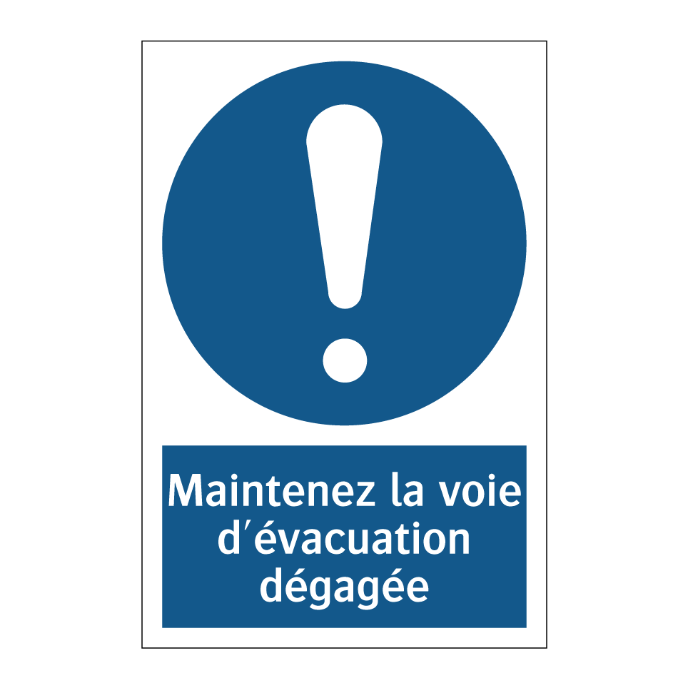 Maintenez la voie d'évacuation dégagée