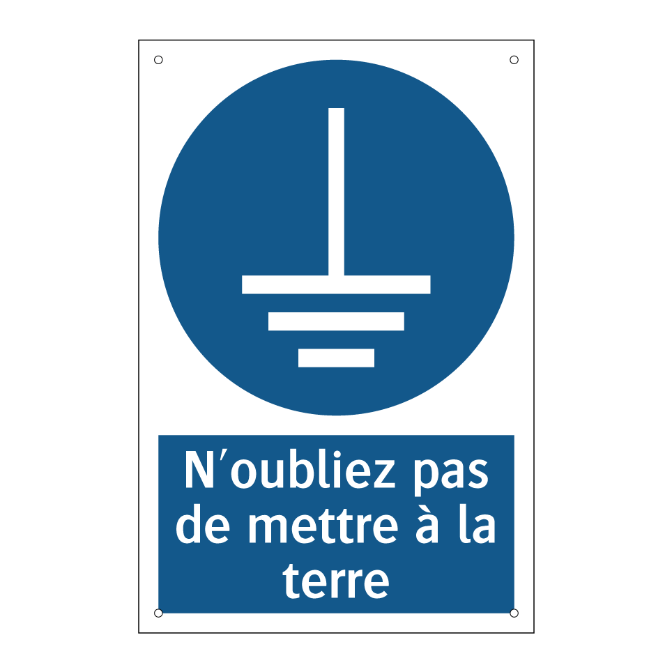 N'oubliez pas de mettre à la terre