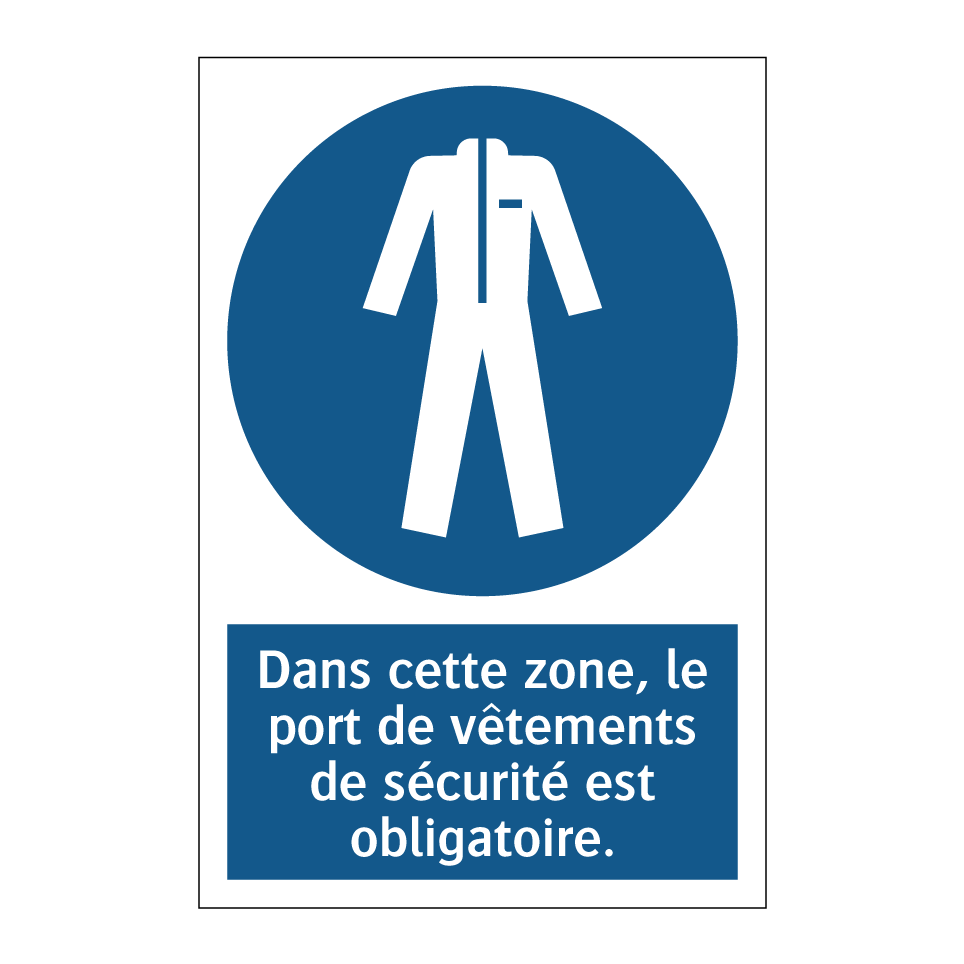 Dans cette zone, le port de vêtements de sécurité est obligatoire.