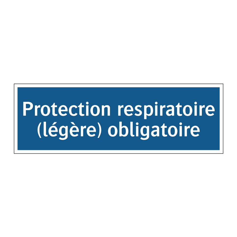 Protection respiratoire (légère) obligatoire