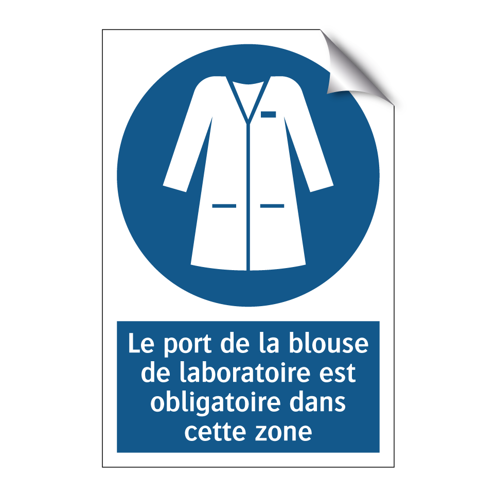Le port de la blouse de laboratoire est obligatoire dans cette zone.
