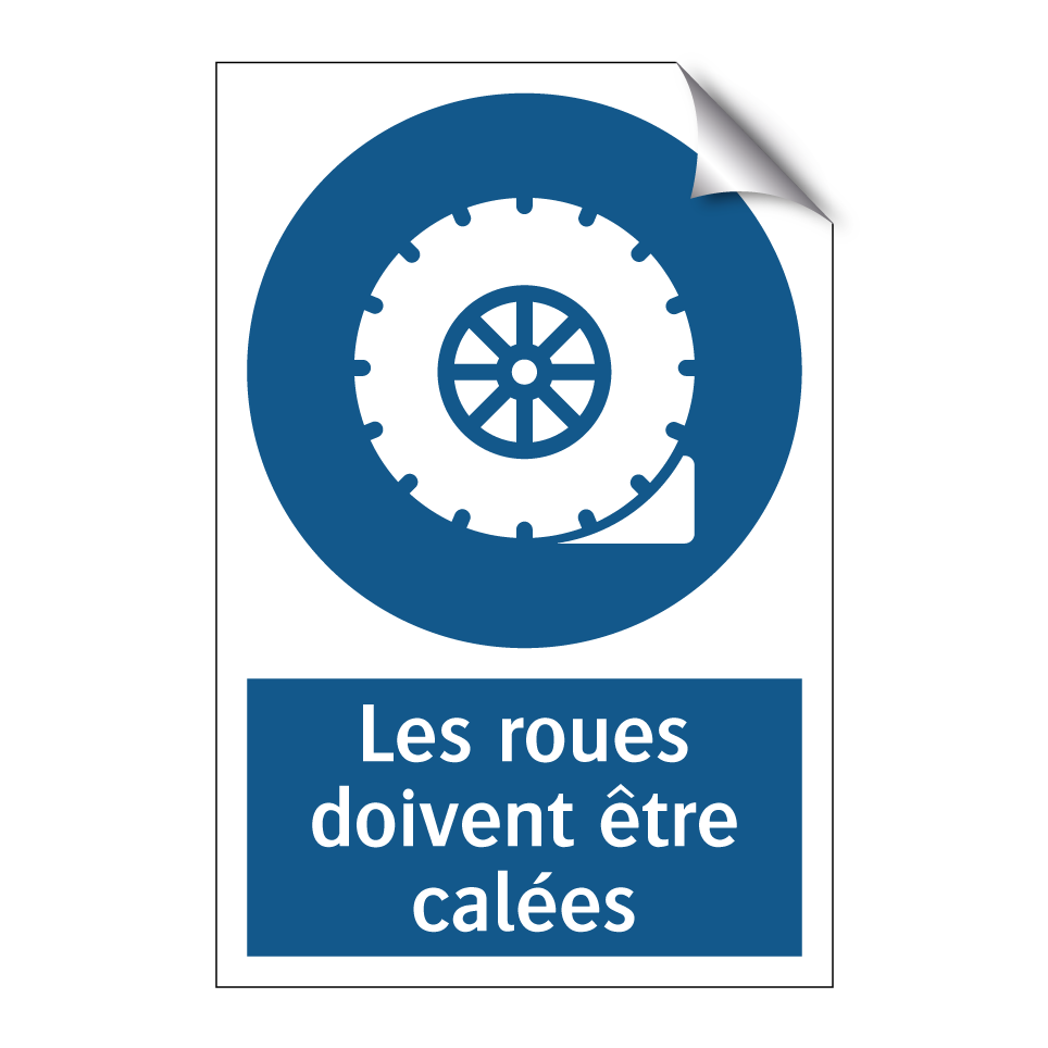 Les roues doivent être calées