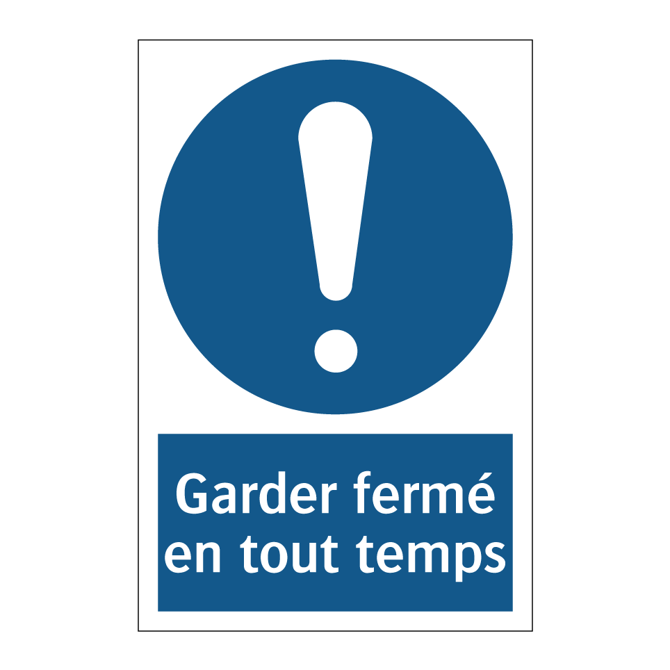 Garder fermé en tout temps