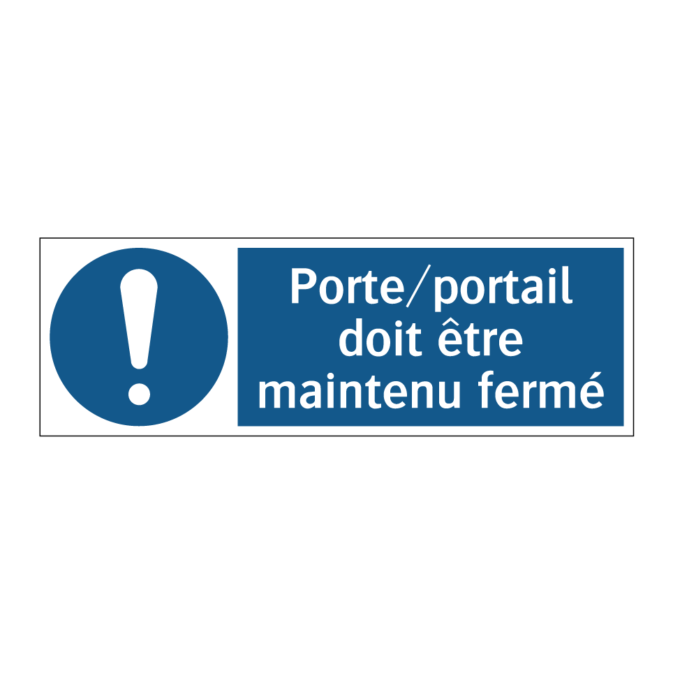 Porte/portail doit être maintenu fermé
