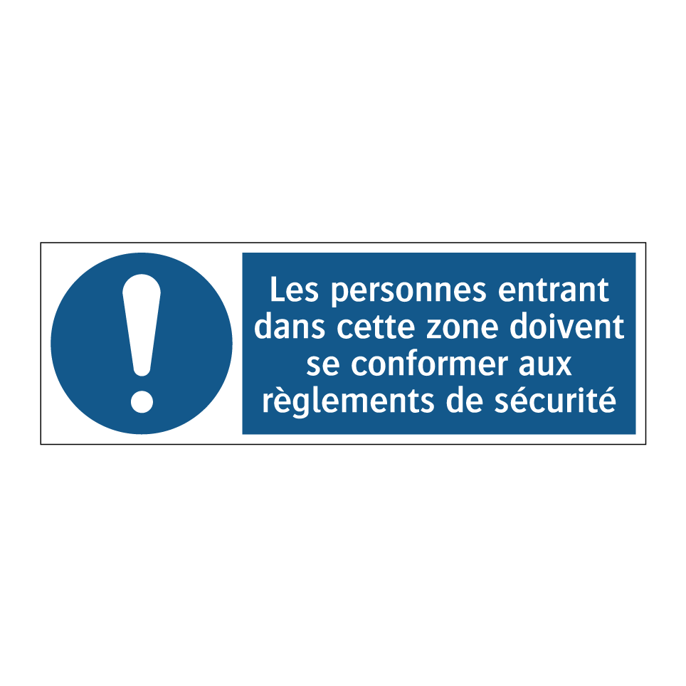 Les personnes entrant dans cette zone doivent se conformer aux règlements de sécurité