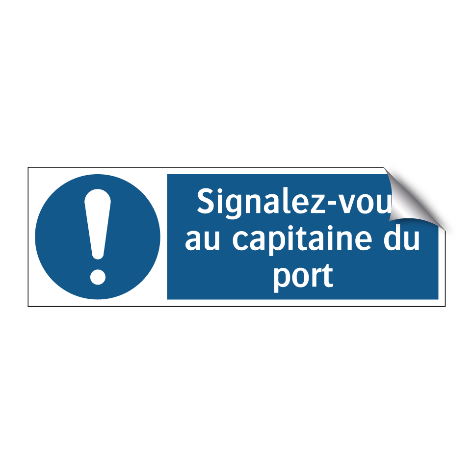 Signalez-vous au capitaine du port