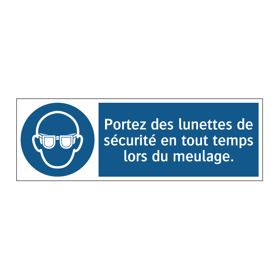 Portez des lunettes de sécurité en tout temps lors du meulage.