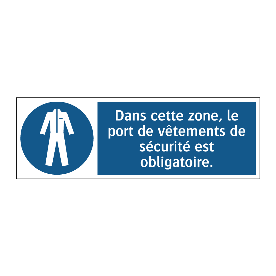 Dans cette zone, le port de vêtements de sécurité est obligatoire.
