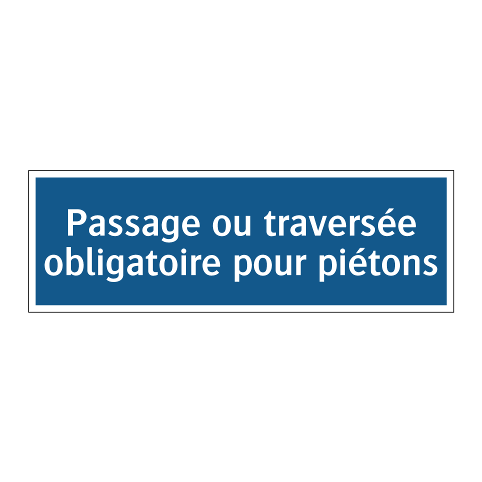 Passage ou traversée obligatoire pour piétons