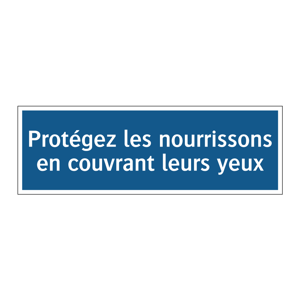 Protégez les nourrissons en couvrant leurs yeux