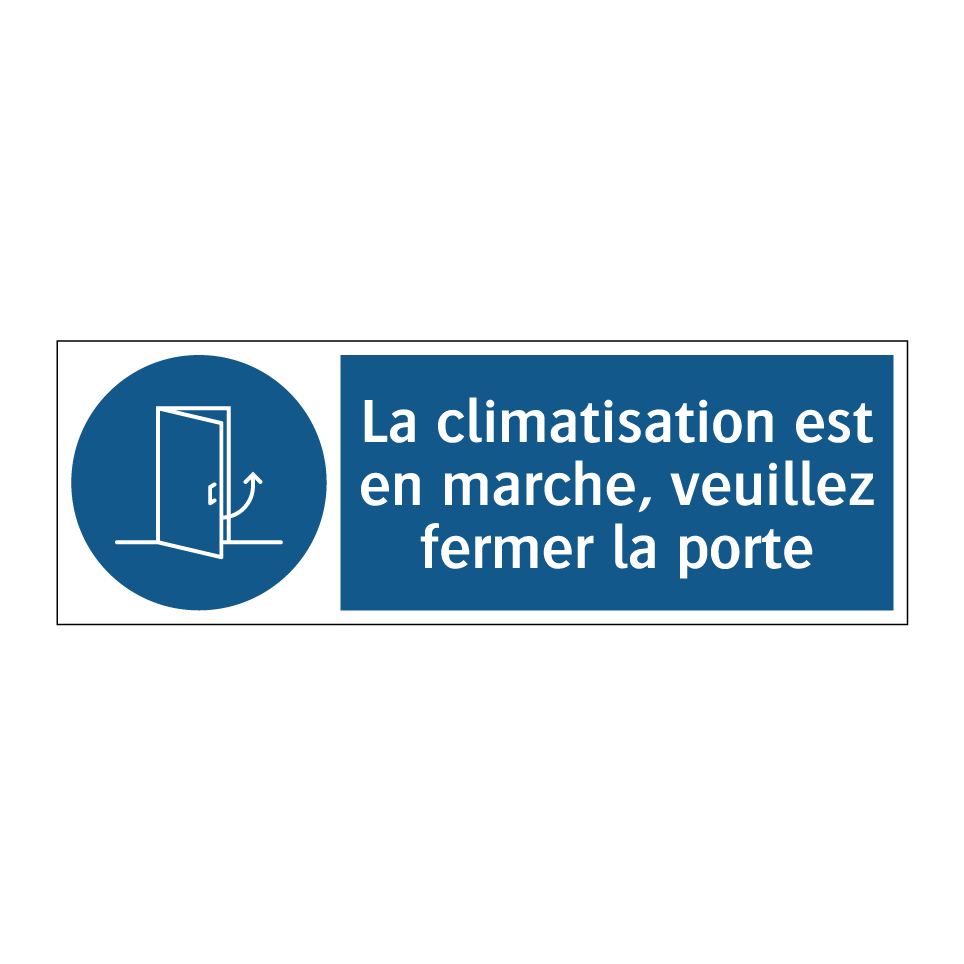 La climatisation est en marche, veuillez fermer la porte
