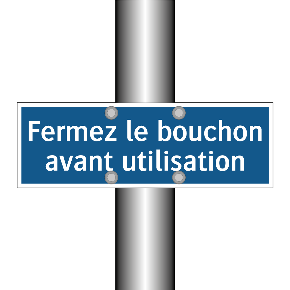 Fermez le bouchon avant utilisation