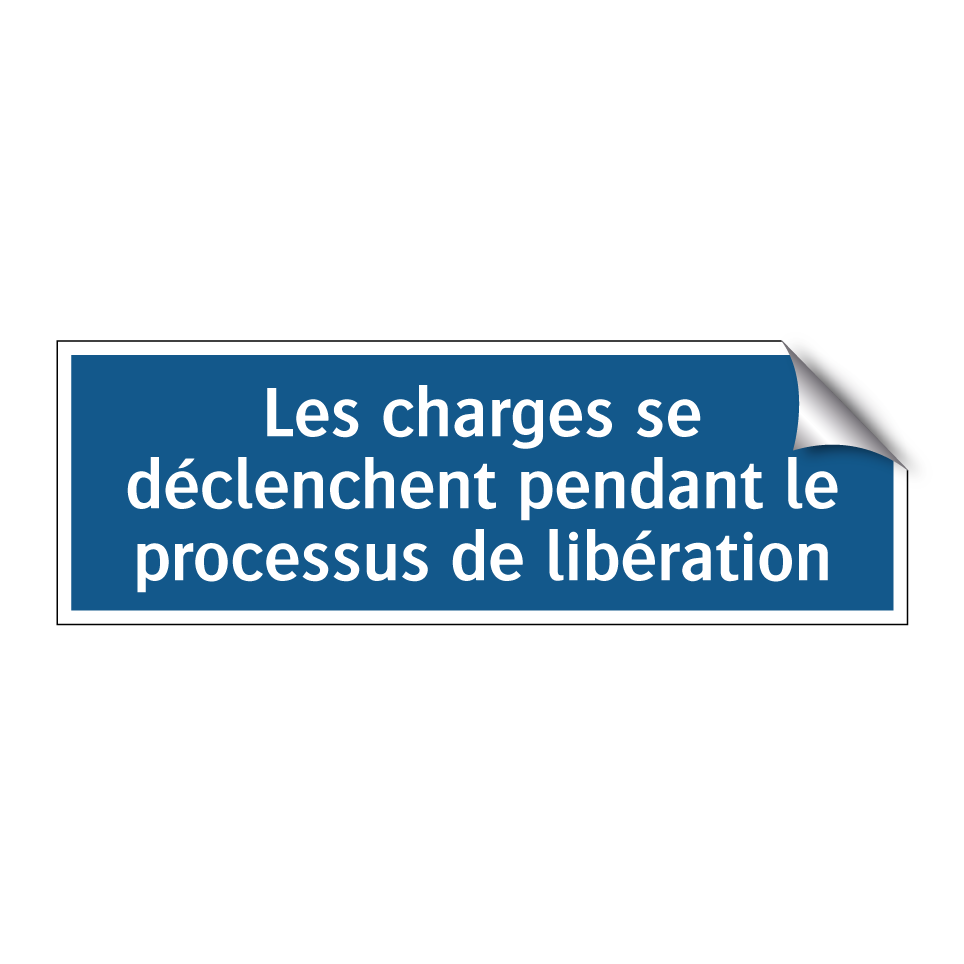Les charges se déclenchent pendant le processus de libération
