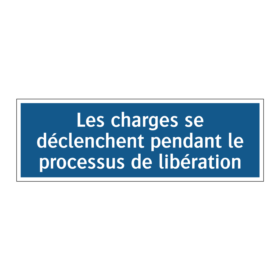 Les charges se déclenchent pendant le processus de libération