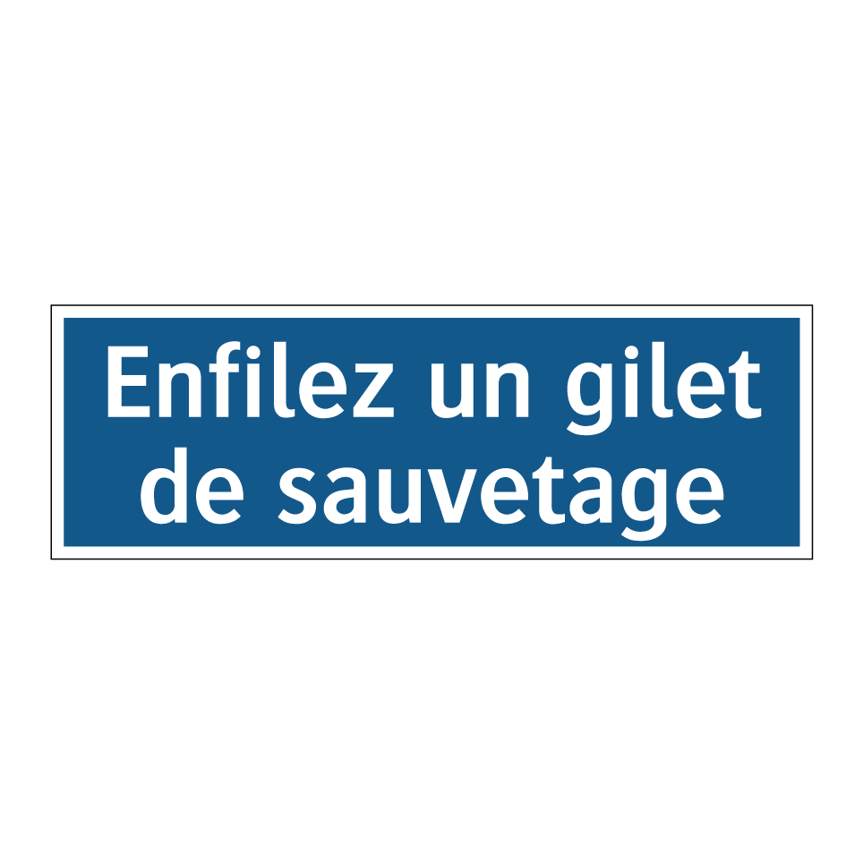 Enfilez un gilet de sauvetage