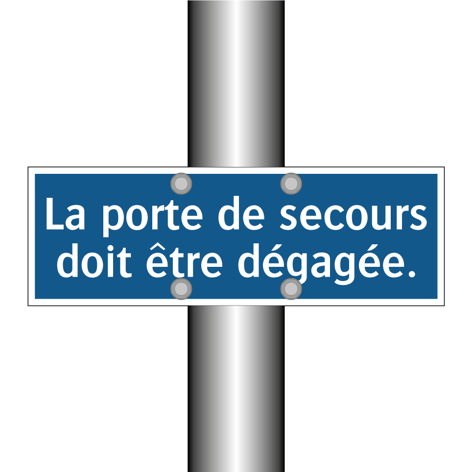 La porte de secours doit être dégagée.