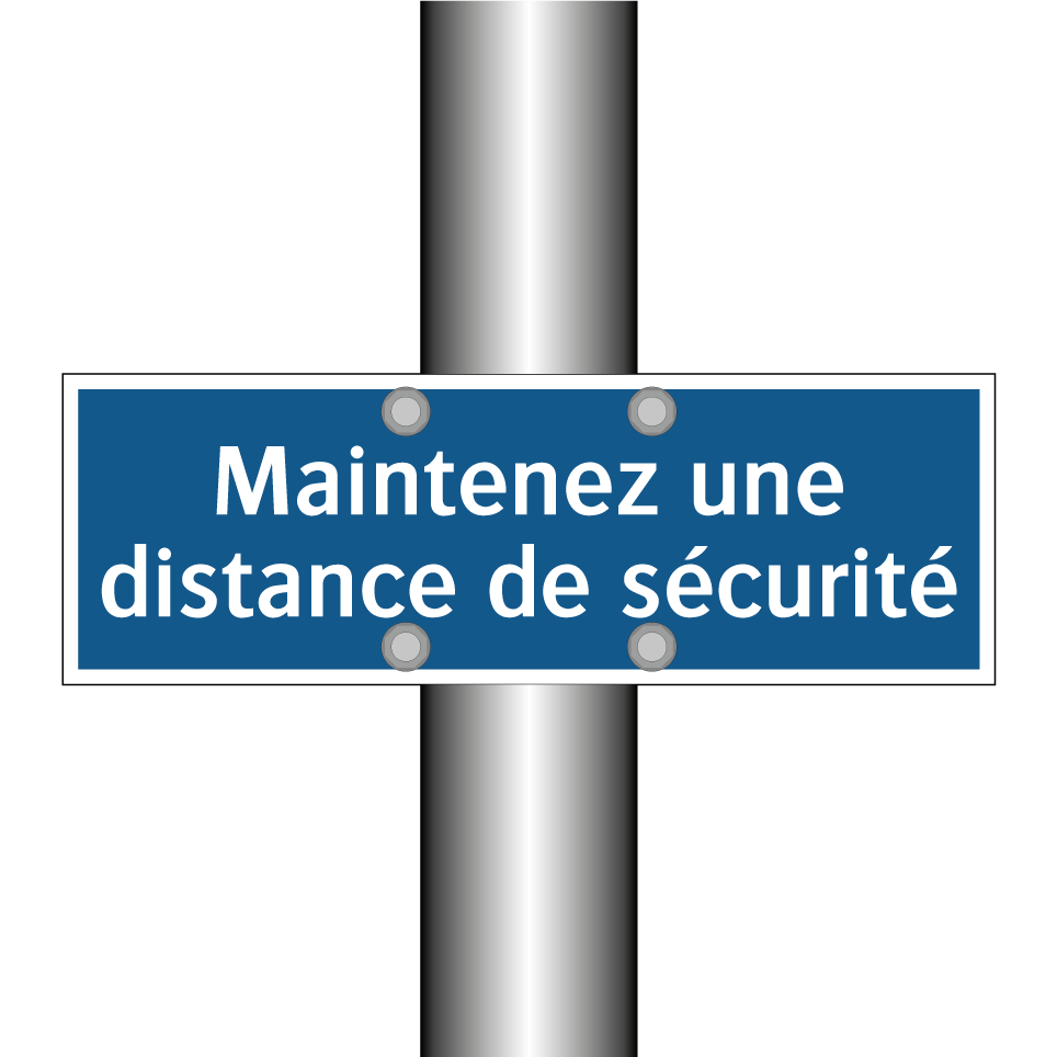 Maintenez une distance de sécurité
