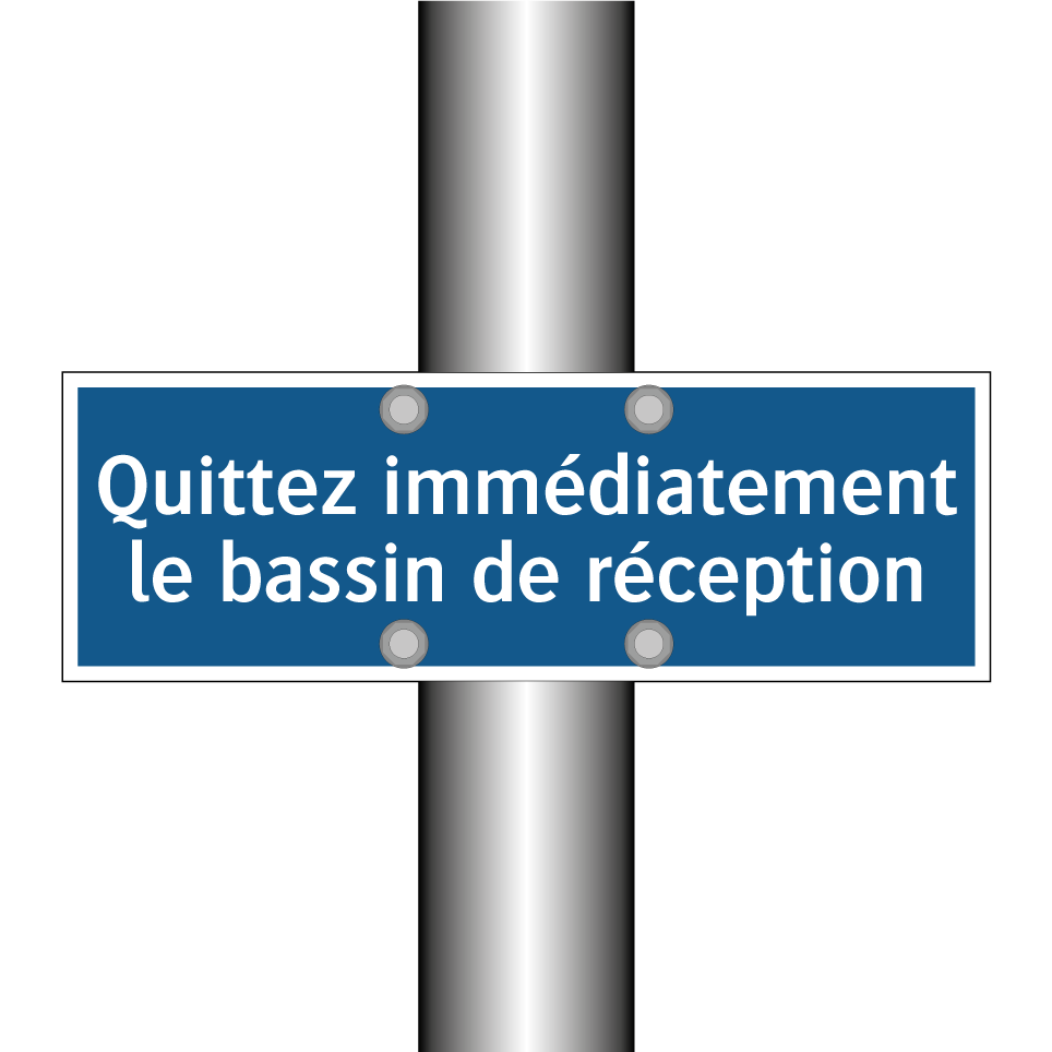 Quittez immédiatement le bassin de réception