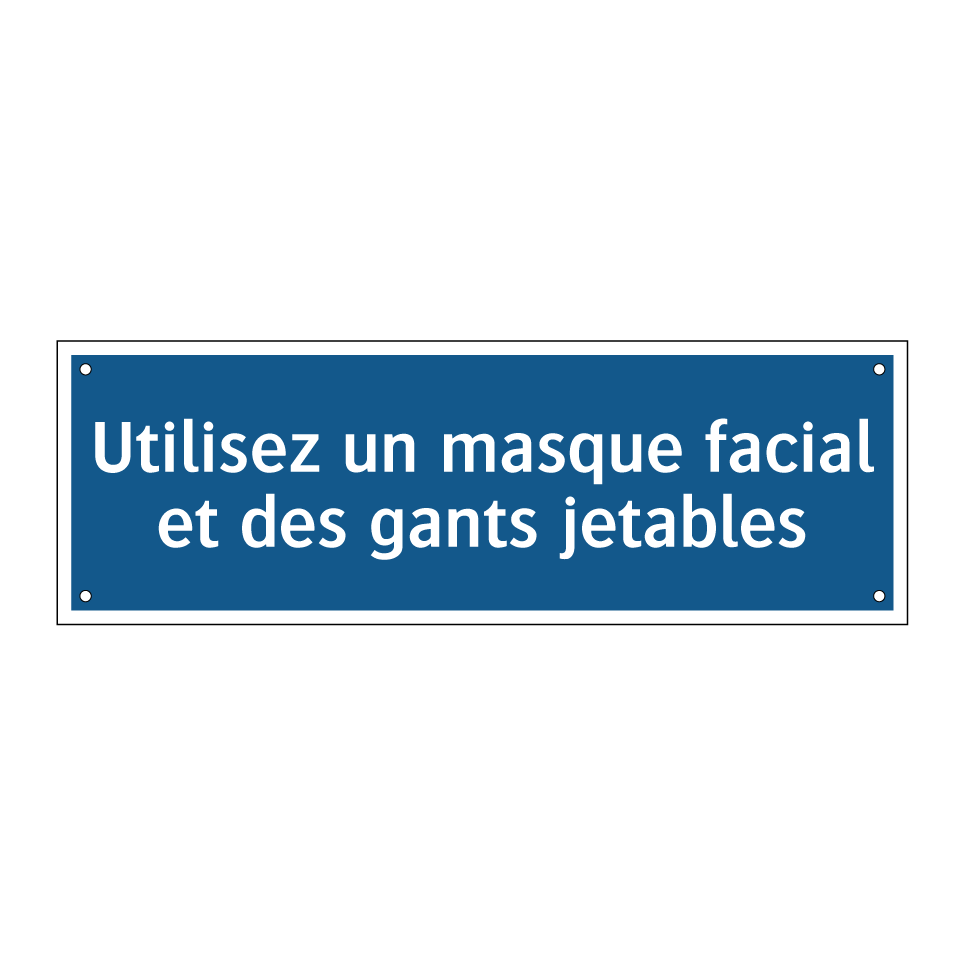 Utilisez un masque facial et des gants jetables