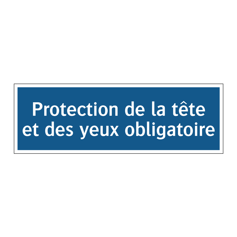 Protection de la tête et des yeux obligatoire